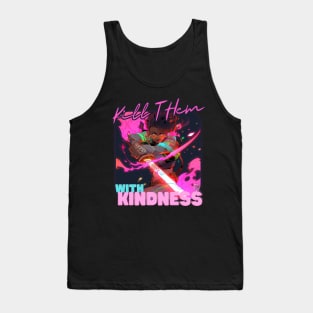 Kindness Shirt KILL THEM WITH KINDNESS T-Shirt Mug Coffee Mug Apparel Hoodie Sticker Gift T-Shirt Tank Top